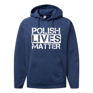 Funny Polish Lives Matter Poland Pride Gift Performance Fleece Hoodie