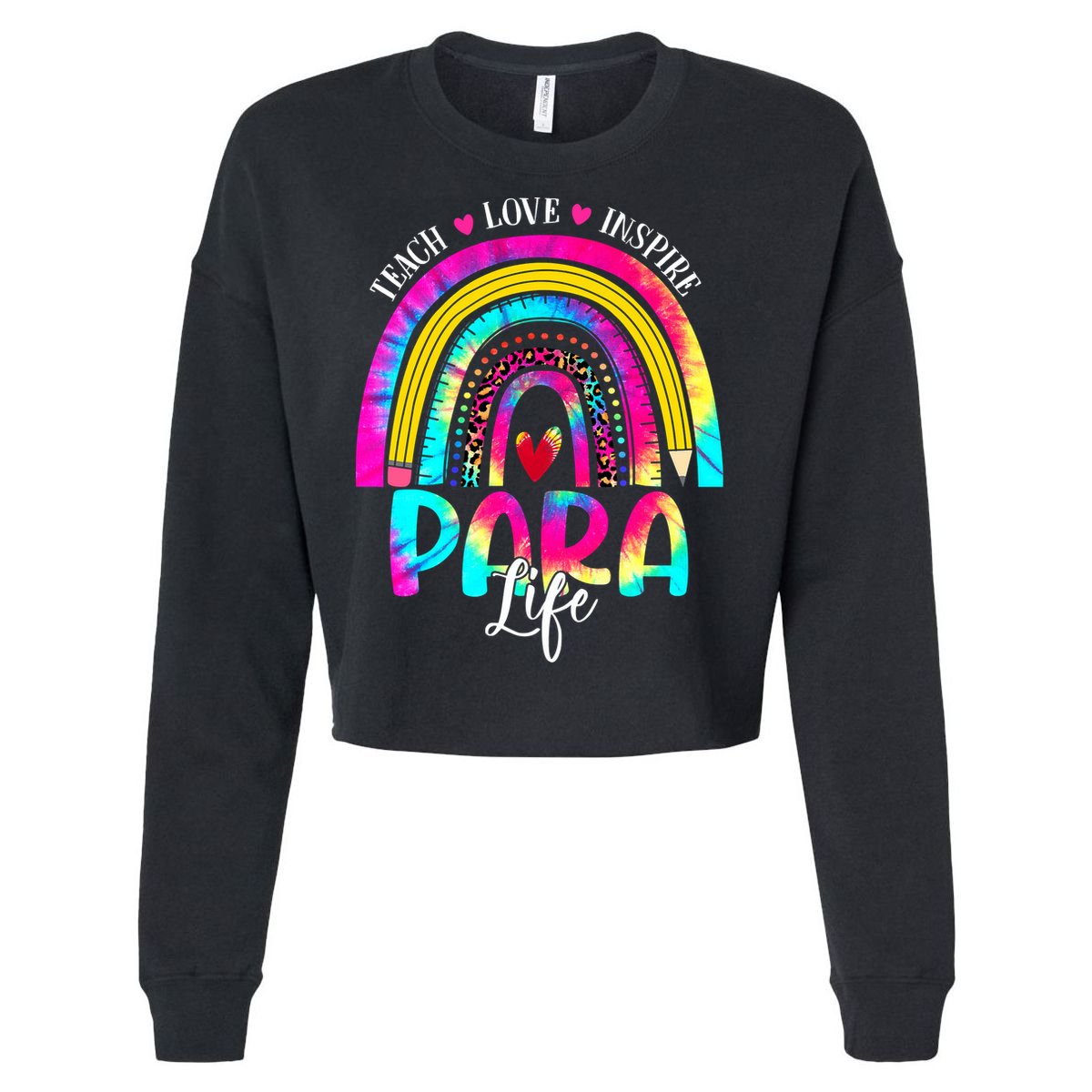 Funny Para Life Teacher Rainbow Tie Dye First Day Of School Cropped Pullover Crew