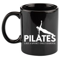 Funny Pilates Like A Sport Only Harder Great Gift 11oz C Handle Ceramic Mug
