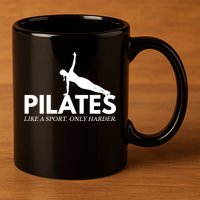 Funny Pilates Like A Sport Only Harder Great Gift 11oz C Handle Ceramic Mug