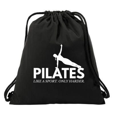 Funny Pilates Like A Sport Only Harder Great Gift Drawstring Bag