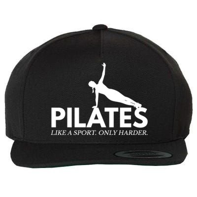 Funny Pilates Like A Sport Only Harder Great Gift Wool Snapback Cap