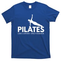 Funny Pilates Like A Sport Only Harder Great Gift T-Shirt