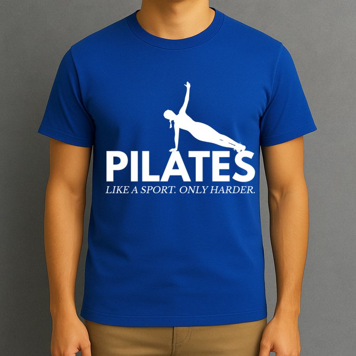 Funny Pilates Like A Sport Only Harder Great Gift T-Shirt