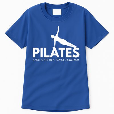 Funny Pilates Like A Sport Only Harder Great Gift Tall T-Shirt