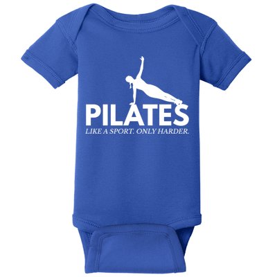 Funny Pilates Like A Sport Only Harder Great Gift Baby Bodysuit