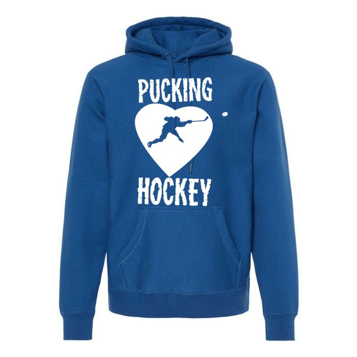 Funny Pucking Love Hockey Adult Novelty Player Fan Gift Premium Hoodie