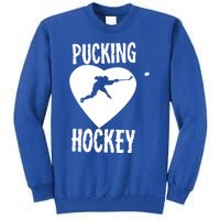 Funny Pucking Love Hockey Adult Novelty Player Fan Gift Tall Sweatshirt