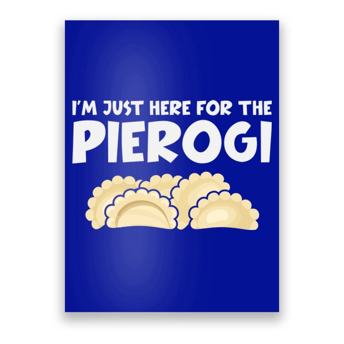 Funny Pierogi Lover I'm Just Here For The Pierogi Gift Poster