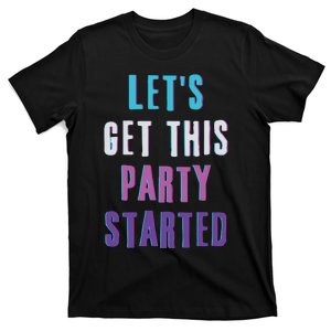 Fun Pink Lets Get This Party Started Pop Rock T-Shirt