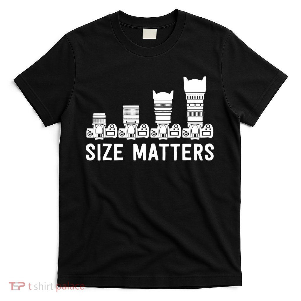 Funny Photography Lens Size Matters T-Shirt