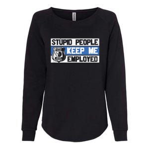 Funny Police Law Enforcement Womens California Wash Sweatshirt