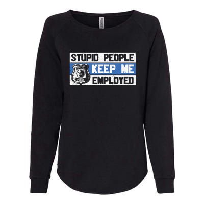 Funny Police Law Enforcement Womens California Wash Sweatshirt