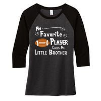 Favorite Player Little Brother Football Women's Tri-Blend 3/4-Sleeve Raglan Shirt