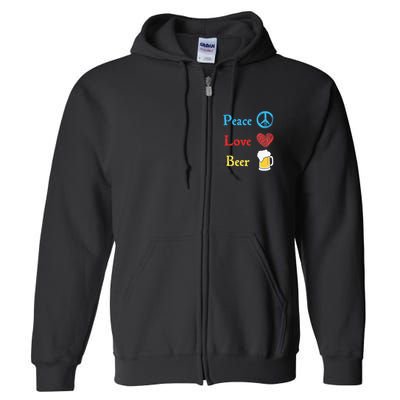 Funny Peace Love Beer Full Zip Hoodie