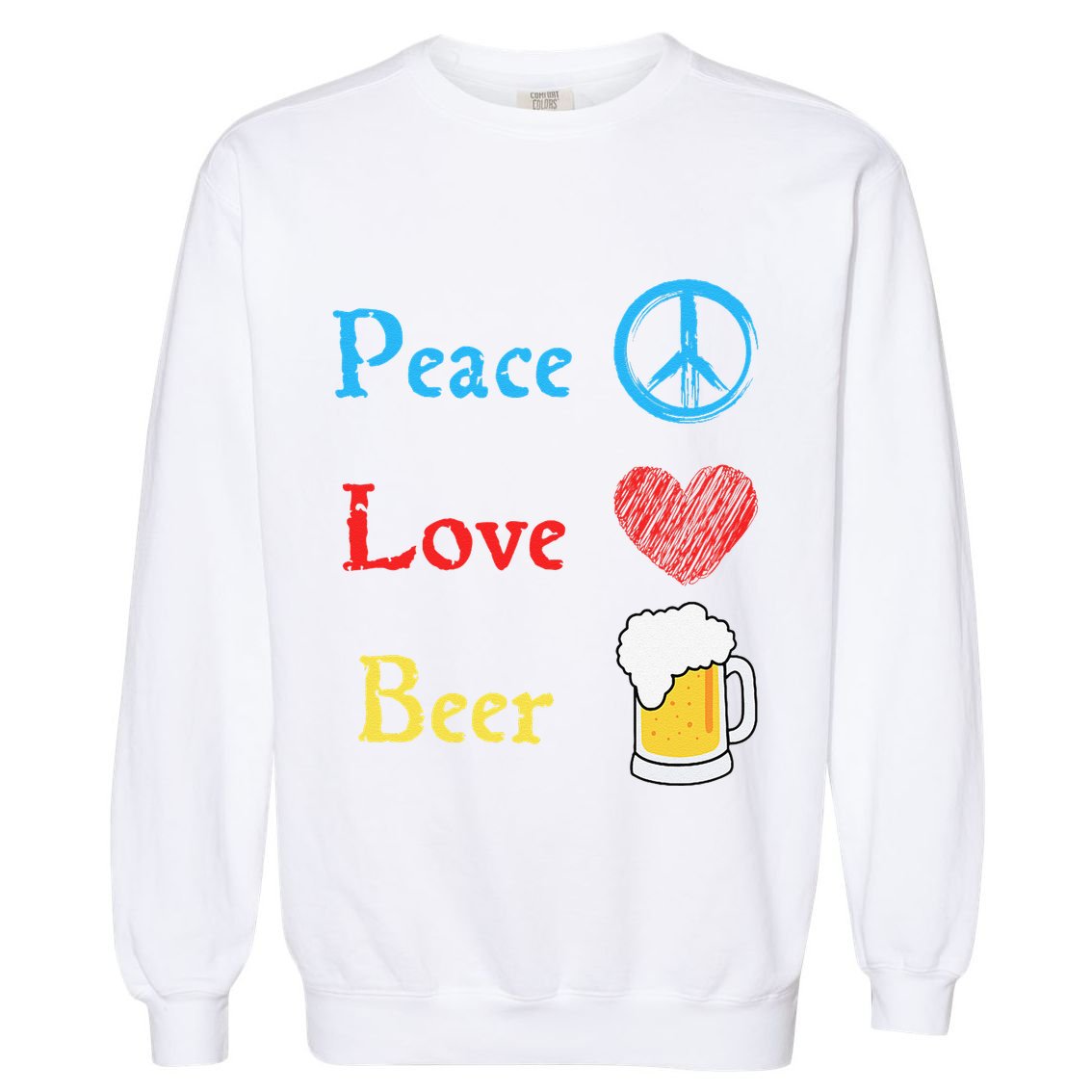 Funny Peace Love Beer Garment-Dyed Sweatshirt