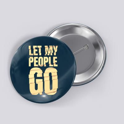 Funny Passover Let My People Go Jewish Seder Family Button