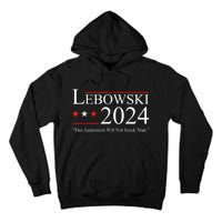 Funny Political Lebowski Political Election Vote 2024 Tall Hoodie