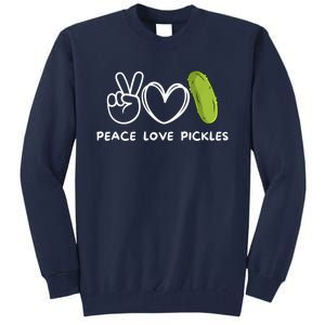 Funny Peace Love Pickles Retro Pickles Lover Food Lover Gift Tall Sweatshirt