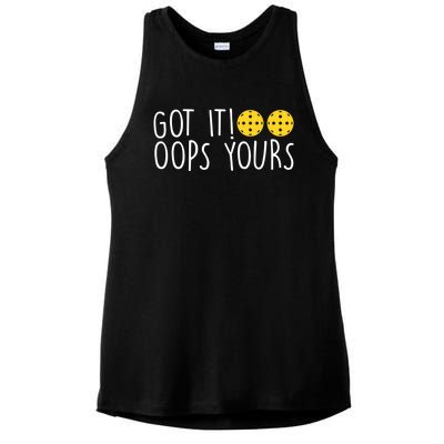 Funny Pickleball Lovers Got It Oops Yours Gift Ladies PosiCharge Tri-Blend Wicking Tank