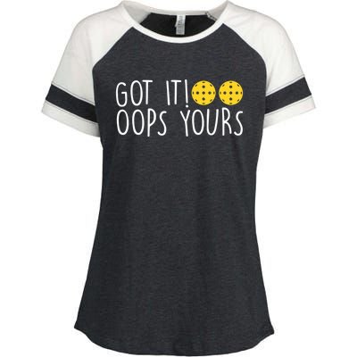 Funny Pickleball Lovers Got It Oops Yours Gift Enza Ladies Jersey Colorblock Tee