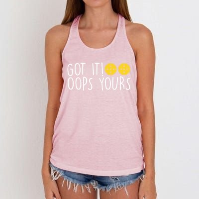 Funny Pickleball Lovers Got It Oops Yours Gift Women's Knotted Racerback Tank