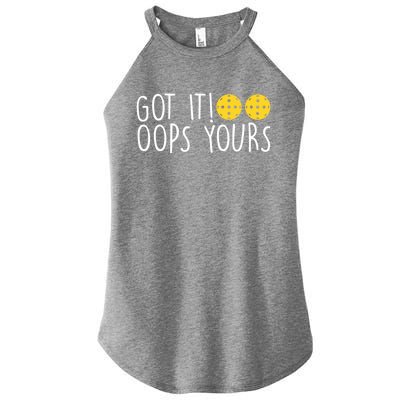 Funny Pickleball Lovers Got It Oops Yours Gift Women's Perfect Tri Rocker Tank