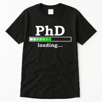 Future Phd Loading Funny Phinished Promotion Gift Tall T-Shirt