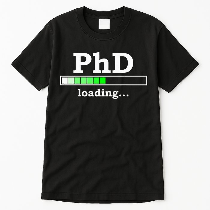 Future Phd Loading Funny Phinished Promotion Gift Tall T-Shirt