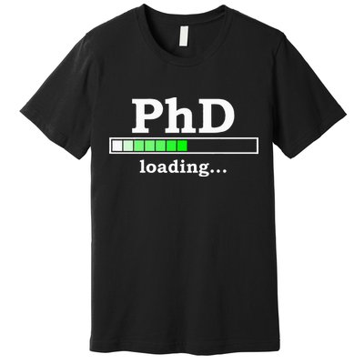 Future Phd Loading Funny Phinished Promotion Gift Premium T-Shirt