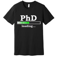 Future Phd Loading Funny Phinished Promotion Gift Premium T-Shirt