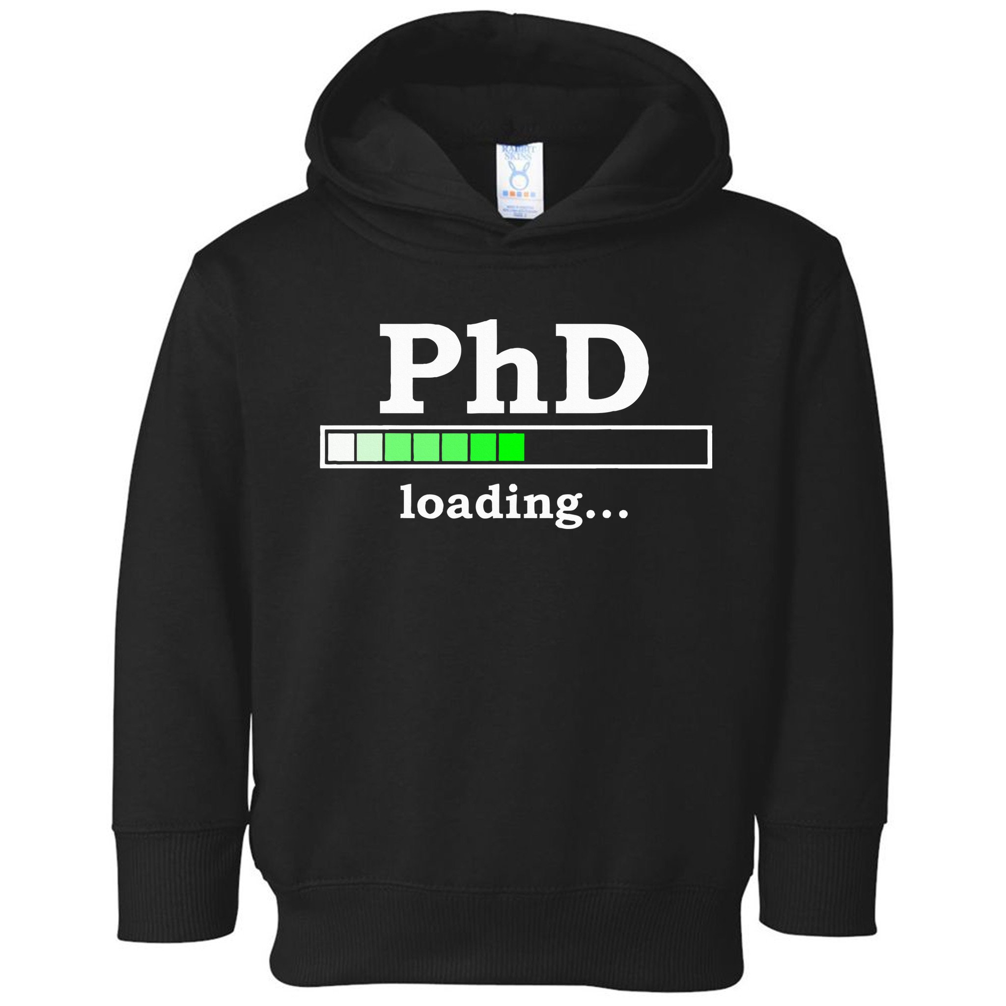 Future Phd Loading Funny Phinished Promotion Gift Toddler Hoodie