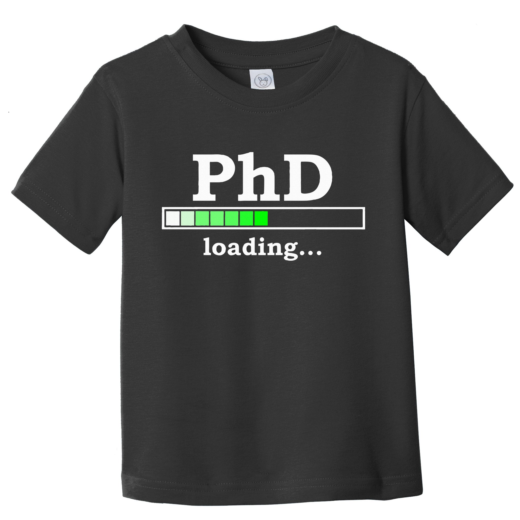 Future Phd Loading Funny Phinished Promotion Gift Toddler T-Shirt