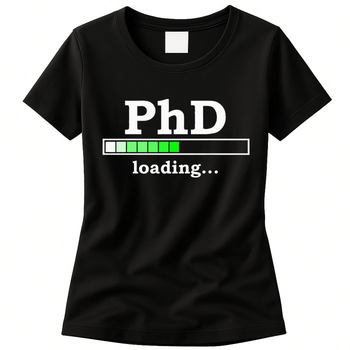 Future Phd Loading Funny Phinished Promotion Gift Womens T-Shirt