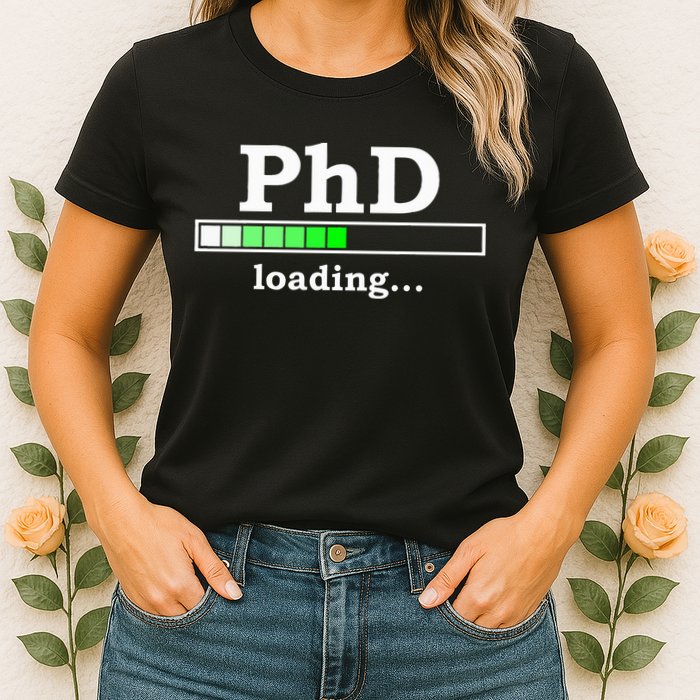 Future Phd Loading Funny Phinished Promotion Gift Womens T-Shirt