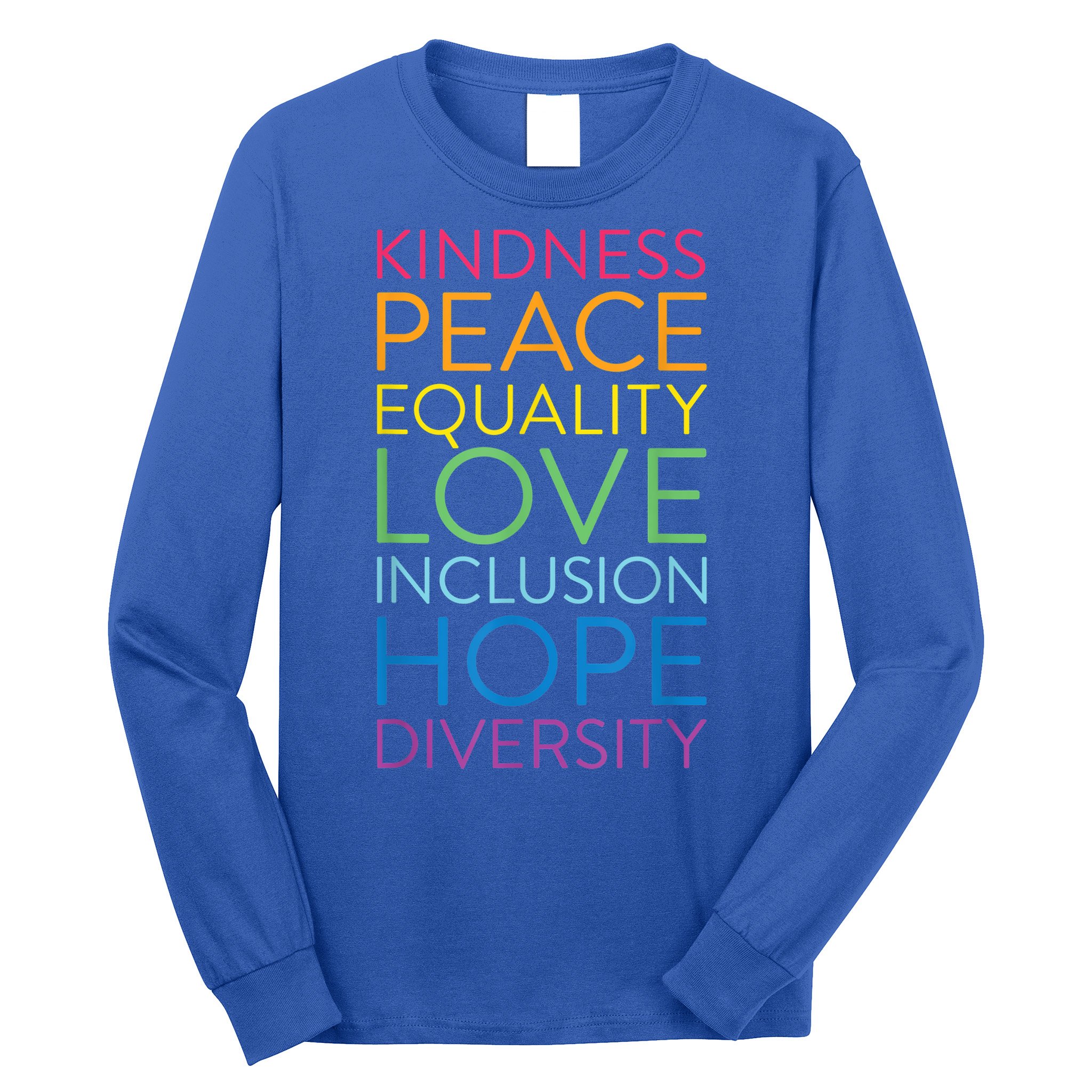 Funny Peace Love Inclusion Equality Diversity Human Rights Gift Long Sleeve Shirt