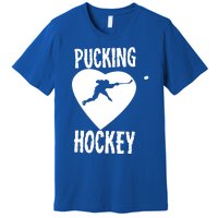 Funny Pucking Love Hockey Adult Novelty Player Fan Gift Premium T-Shirt