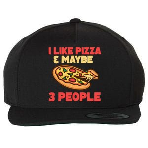 Funny Pizza Lover Gift Cool I Like Pizza And Maybe 3 People Gift Wool Snapback Cap