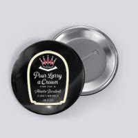 Funny POUR LARRY A CROWN Home Run Celebration Gift Button