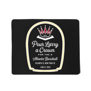 Funny POUR LARRY A CROWN Home Run Celebration Gift Mousepad