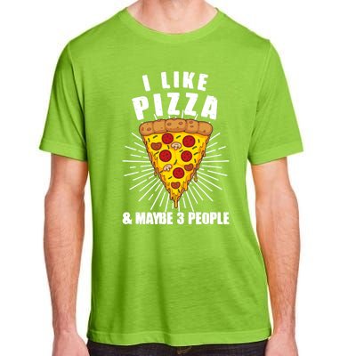 Funny Pizza Lover Gift Cool I Like Pizza And Maybe 3 People Gift Adult ChromaSoft Performance T-Shirt