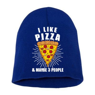 Funny Pizza Lover Gift Cool I Like Pizza And Maybe 3 People Gift Short Acrylic Beanie