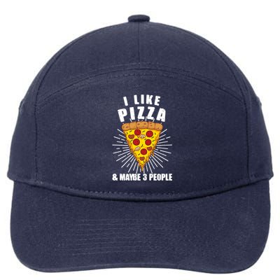 Funny Pizza Lover Gift Cool I Like Pizza And Maybe 3 People Gift 7-Panel Snapback Hat