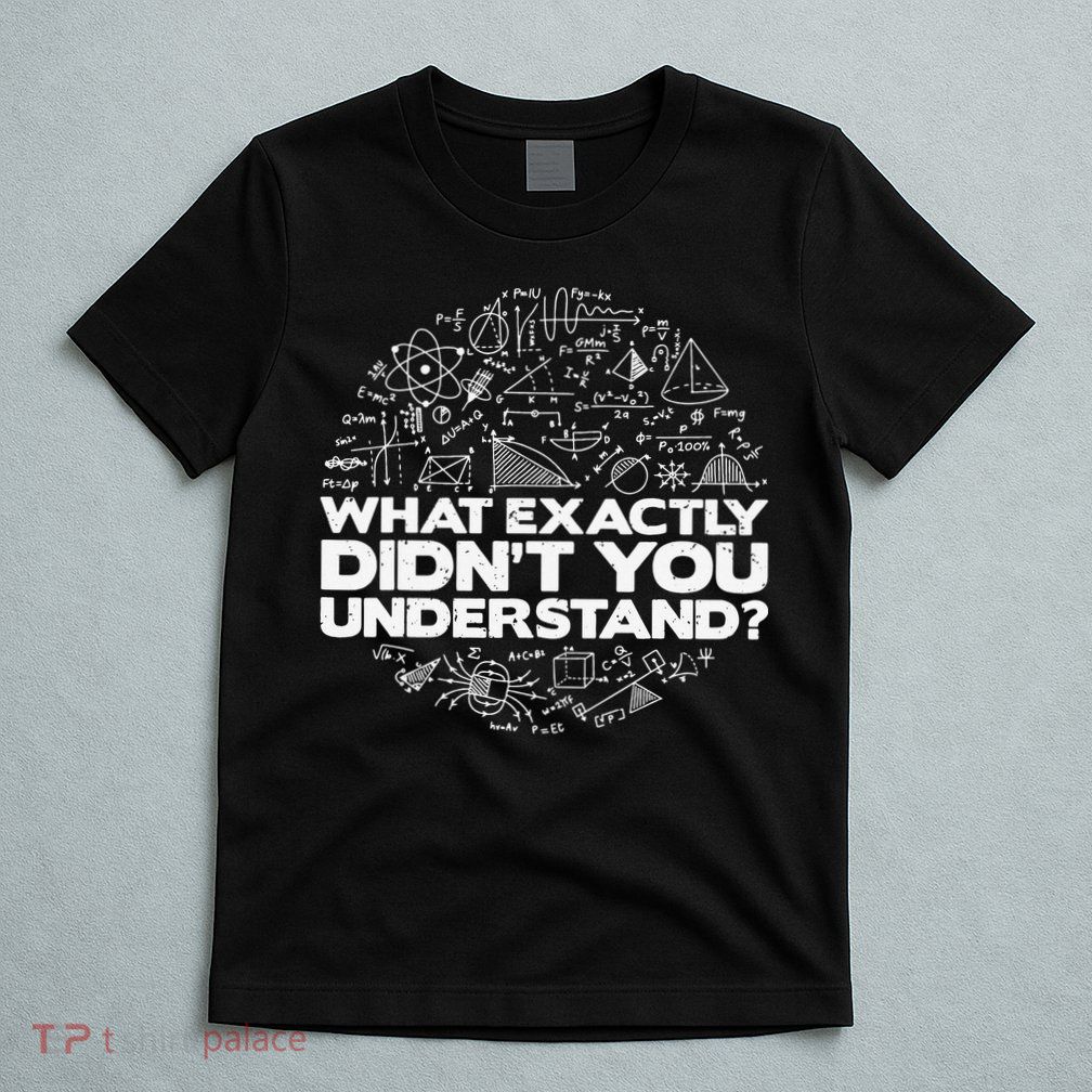 Funny Physics Lover Tee Physics Humor T-Shirt