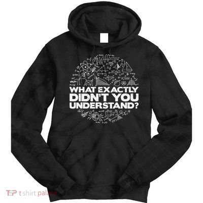 Funny Physics Lover Tee Physics Humor Tie Dye Hoodie