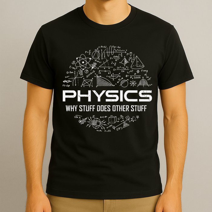 Funny Physics Lover Physics Humor T-Shirt