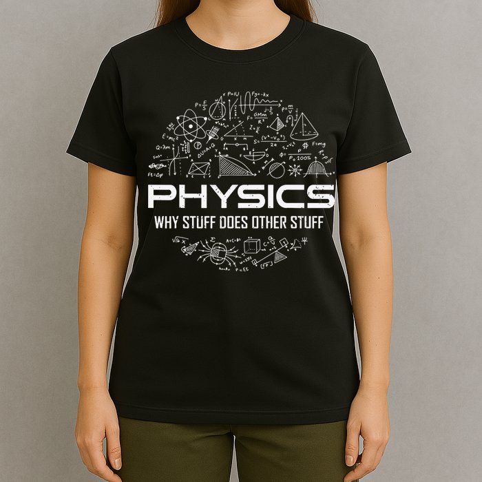 Funny Physics Lover Physics Humor T-Shirt