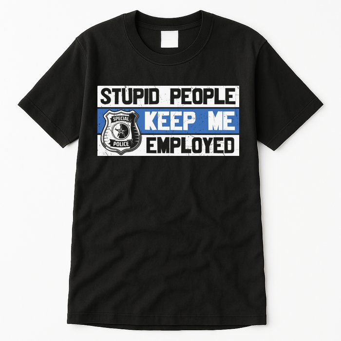 Funny Police Law Enforcement Tall T-Shirt