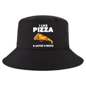 Funny Pizza Lover Gift Cool I Like Pizza And Maybe 3 People Gift Cool Comfort Performance Bucket Hat