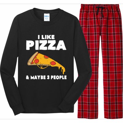 Funny Pizza Lover Gift Cool I Like Pizza And Maybe 3 People Gift Long Sleeve Pajama Set